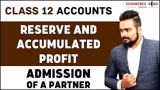 🔴 Reserve and accumulated profit  Class 12  Admission of a partner  accounts  video 36 [upl. by Chaffee]