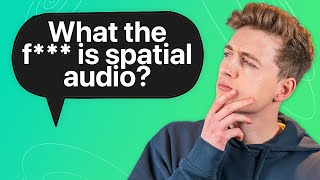 Spatial Audio Explained Simply [upl. by Ferdinanda779]