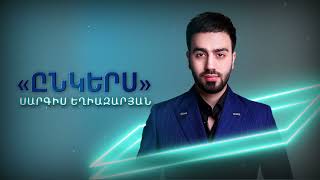 Sargis Yeghiazaryan Ynkers [upl. by Amme]