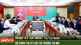 Bộ Chính trị kỷ luật khiển trách bà Trương Thị Mai  Nhật ký an ninh ngày 1312  ANTV [upl. by Gotthard]