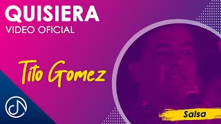 QUISIERA 🙌🏻 Tito Gómez Video Oficial [upl. by Akitahs]