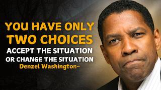 You Have Only Two Choices  DENZEL WASHINGTON MOTIVATION [upl. by Einittirb561]