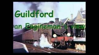 Guildford  an Enginemans View steam locos and men [upl. by Gefen]