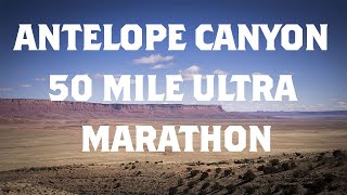 ANTELOPE CANYON 50 MILE ULTRA 2024 [upl. by Qulllon728]