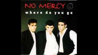 No Mercy  Where Do You Go Radio Mix HQ [upl. by Kris]