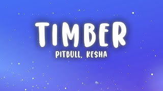 Pitbull  Timber Lyrics ft Keha [upl. by Cronin]