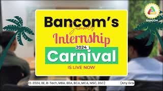 Bancom Summer Internship Carnival  Internships with Stipend [upl. by Singhal]