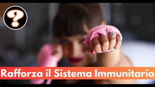 Come Rafforzare il Sistema Immunitario in Modo Naturale [upl. by Kciredorb586]