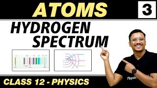 Atoms 03  Hydrogen Spectrum  Class 12 NCERT [upl. by Dacie]