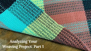 Analyzing Your Weaving Project Part 1 [upl. by Netsuj]