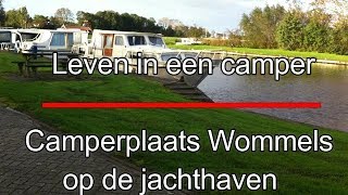 Leven in een camper 467 Camperplaats Jachthaven Wommels [upl. by Bonnee252]