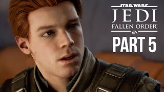 Star Wars Jedi Fallen Order Gameplay Walkthrough Part 5  PUSH Full Game [upl. by Gibbs]