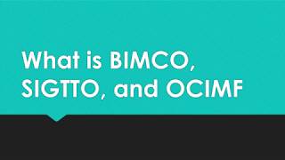 What is BIMCO SIGTTO and OCIMF  Importance for the maritime industry [upl. by Nitsugua760]