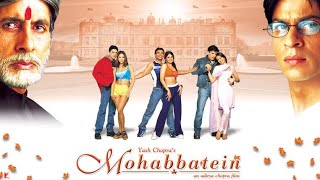 Mohabbatein movie  sharukh khan  Amitabh Bachchan  full movie review and fact story [upl. by Zulaledairam]