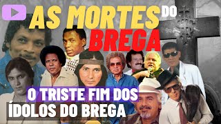 AS MORTES DO BREGA  Cantores Bregas que Morreram 🎦 [upl. by Leumas]