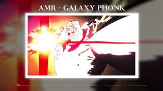 AMR  GALAXY PHONK PHONK MUSIC [upl. by Akcinat]