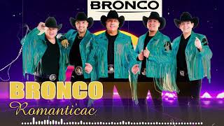 BRONCO SUS MEJORES CANCIONES DEL RECUERDO  LAS 30 GRANDES EXITOS ROMANTICOS DE BRONCO [upl. by Eyssej]