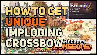 How to get Imploding Crossbow Unique Exploding Crossbow Minecraft Dungeons [upl. by Esele392]