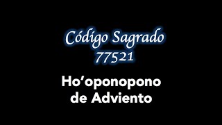 Código Sagrado 77521 Hooponopono de Adviento Nativitas Espíritu de la Navidad Día 624 [upl. by Emerald]