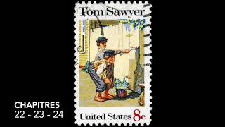 Les aventures de Tom Sawyer  Mark Twain  Chapitres 222324  Livre audio [upl. by Sclater]