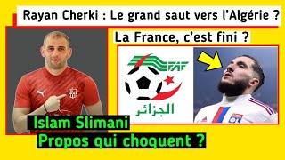 Rayan Cherki  Atil tourné le dos à la France pour l’Algérie  Islam Slimani  Un cri du cœur [upl. by Aivitnahs]