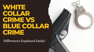 White Collar Crime vs Blue Collar Crime [upl. by Acissaj]