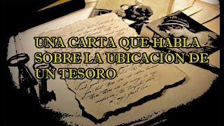 ESTA CARTA CONTIENE LA UBICACIÓN DE UN TESORO [upl. by Adonis]