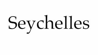 How to Pronounce Seychelles [upl. by Skardol]