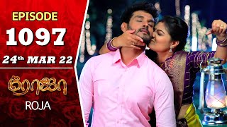 ROJA Serial  Episode 1097  24th Mar 2022  Priyanka  Sibbu Suryan  Saregama TV Shows Tamil [upl. by Einnor]