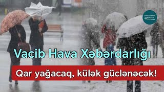 Bu qışın ilk sərt soyuqları başlayır Qar yağacaq güclü külək əsəcək  Doğru Xəbər Az [upl. by Frear342]