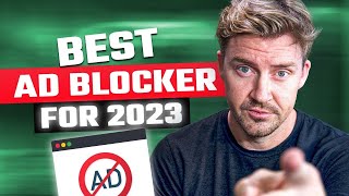 Best Ad Blocker for 2023 ❌ The ACTUAL 3 Best Ad Blockers for YOU [upl. by Dorwin656]