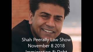 Immigration Law Updates November 8 2018  Shah Peerally Esq [upl. by Benenson659]