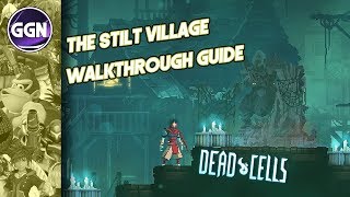 The Stilt Village Walkthrough Guide  Dead Cells [upl. by Paulie332]