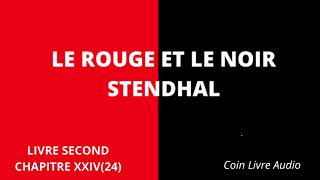 LE ROUGE ET LE NOIR STENDHAL  Livre Second  Chapitre XXIV 24  Livre Audio [upl. by Kashden]