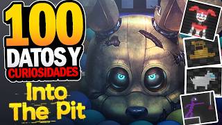 FNAF INTO THE PIT  100 Datos y Curiosidades [upl. by Eadith651]