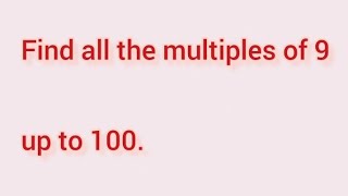 Find all the multiples of 9 up to 100  Learnmaths [upl. by Elletnohs]