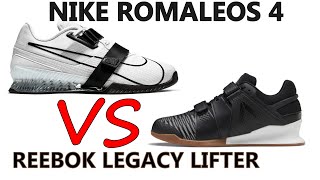 Nike Romaleos 4 versus Reebok Legacy Lifter  Olympic Weightlifting Shoe Compare and Contrast [upl. by Lichter]