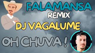 DJ VAGALUME  OH CHUVA REMIX bandafalamansa [upl. by Yle]