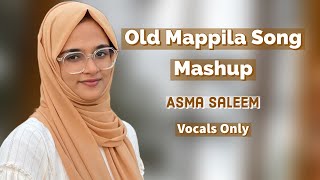 Mappilappattu Mashup  Without Music  Vocals Only  Asma Saleem [upl. by Suruat]