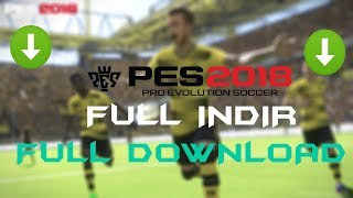 PES 2018 NASIL İNDİRİLİR ve KURULUR  HOW TO DOWNLOAD and INSTALL PES 2018 [upl. by Bluh]