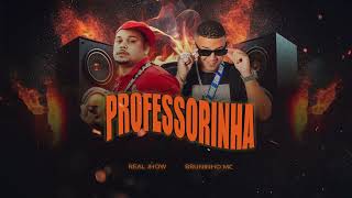 PROFESSORINHA  BRUNINHO MC REAL JHOW [upl. by Meara]