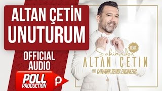 ALTAN ÇETİN  UNUTURUM   Official Audio [upl. by Nilok647]