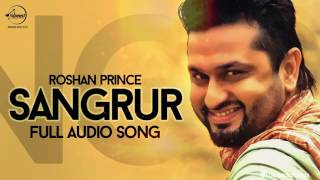 Sangrur  Full Audio Song   Roshan Prince  Punjabi Song Collection  Speed Records [upl. by Gypsy]