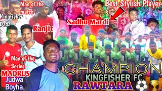 Kingfisher FC ko Champion Ena Sirfa Chapal Akhra  Rawtara 2024 [upl. by Annawot129]