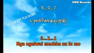 Nga ngelwai mechana vocal off karaoke SWKKaraoke [upl. by Nynnahs]