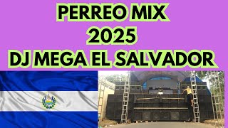 PERREO A FUEGO 🔥2025 💦PERREO 🍇MIX EL SALVADOR DJ MEGA LO MEJOR💎🎉✅ [upl. by Jeremias]