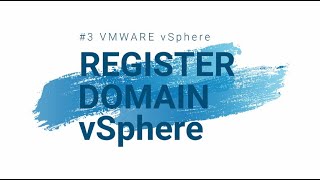 3 VMware vSphere  Register Domain vSphere [upl. by Bond]