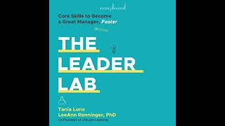 The Leader Lab Core Skills to Become a Great Manager Faster [upl. by O'Carroll]