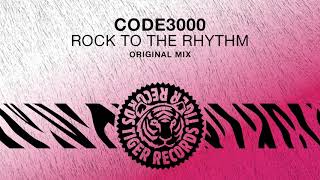 Code3000  Rock To The Rhythm Original Mix [upl. by Elocaj]