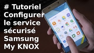 TUTORIEL My KNOX  Comment configurer My KNOX de Samsung [upl. by Atneciv]